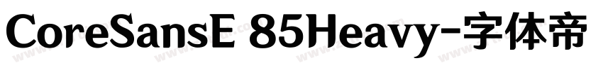 CoreSansE 85Heavy字体转换
